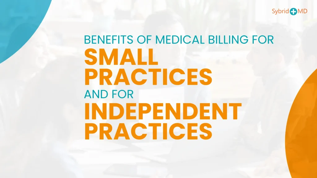Benefits of Medical Billing for Small Practices and for Independent Practices