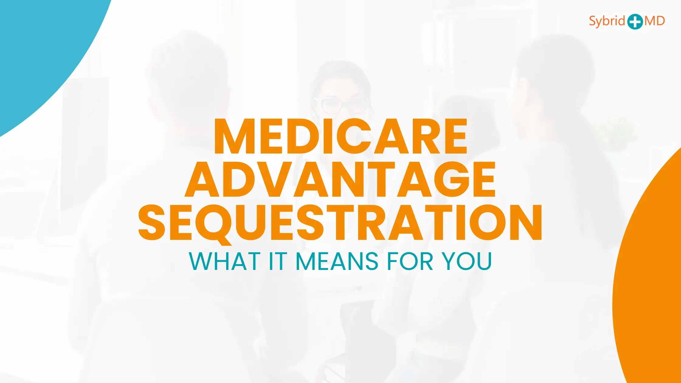 Medicare Advantage Sequestration - What It Means for You