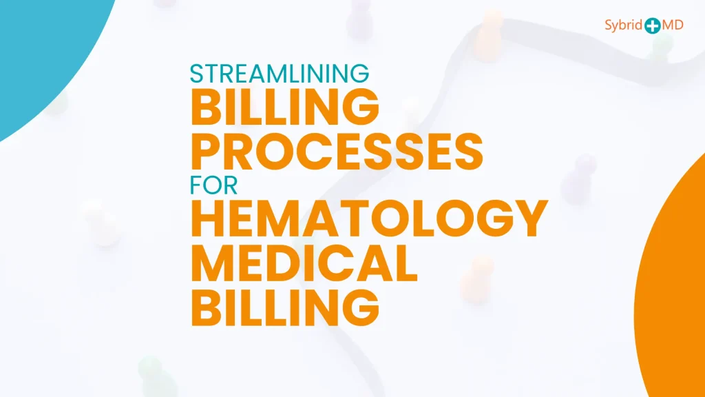 Streamlining Billing Processes for Hematology Medical Billing