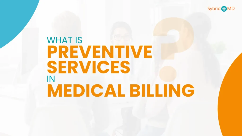 What is Preventive Services in Medical Billing?